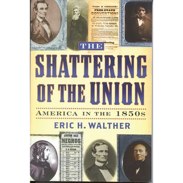 The Shattering of the Union: America in the 1850s