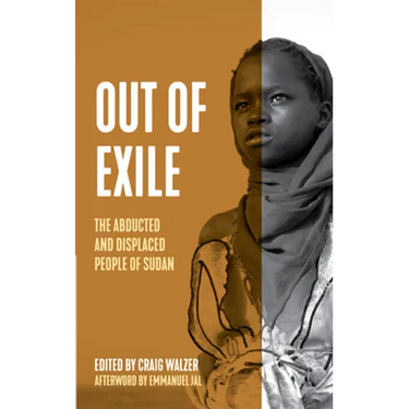 Out of Exile: Narratives from the Abducted and Displaced People of Sudan
