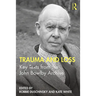 Trauma and Loss: Key Texts from the John Bowlby Archive