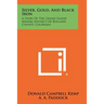 Silver, Gold, And Black Iron: A Story Of The Grand Island Mining District Of Boulder County, Colorado