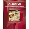 Caribbean Community and Common Market Business Law Handbook Volume 1 Strategic Information and Basic Agreements