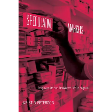 Speculative Markets: Drug Circuits and Derivative Life in Nigeria