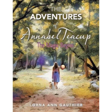 The Adventures of Annabel Teacup: The Magic Begins