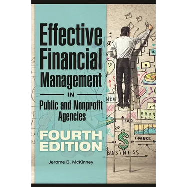 Effective Financial Management in Public and Nonprofit Agencies