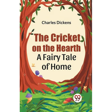 The Cricket on the Hearth a fairy tale of home