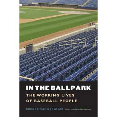 In the Ballpark: The Working Lives of Baseball People