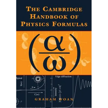 The Cambridge Handbook of Physics Formulas