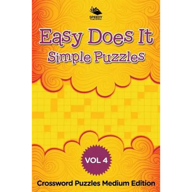 Easy Does It Simple Puzzles Vol 4: Crossword Puzzles Medium Edition