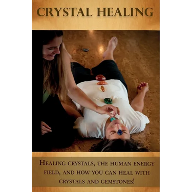 Crystal Healing: Healing crystals, the human energy field, and how you can heal with crystals and gemstones!