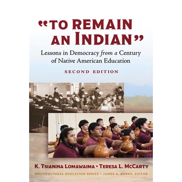 To Remain an Indian: Lessons in Democracy from a Century of Native American Education