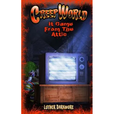 It Came From The Attic ( Creep World #1)
