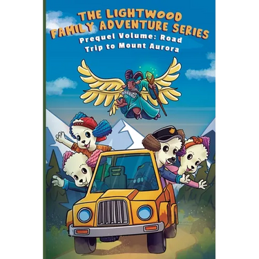 The Lighthouse Family Adventure Series: Prequel Volume: Road Trip to Mount Aurora