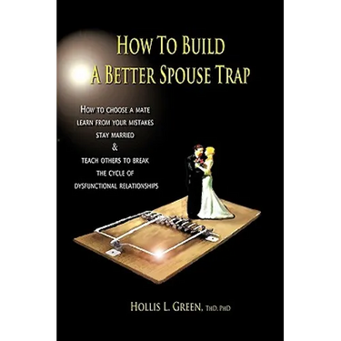 How to Build a Better Spouse Trap