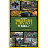 The Essential Wilderness Survival Book: Thrive During the Coming Economic Collapse by Learning to Use Tools, Building Shelter, Water Purification, and