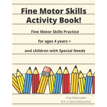 Fine Motor Skills Activity Book: Fine Motor Skills Practice For 4 Years +