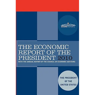 The Economic Report of the President 2010: With the Annual Report of the Council of Economic Advisors