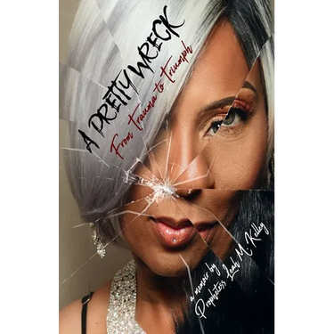 A Pretty Wreck: From Trauma to Triumph