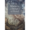 Matter as an Image of the Good: Ferdinand Ulrich's Metaphysics of Creation