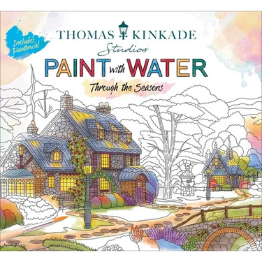 Thomas Kinkade Paint with Water: Through the Seasons
