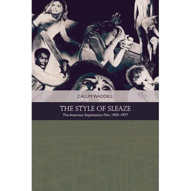 The Style of Sleaze: The American Exploitation Film, 1959 - 1977
