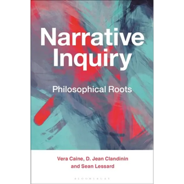 Narrative Inquiry: Philosophical Roots