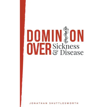 Dominion Over Sickness and Disease