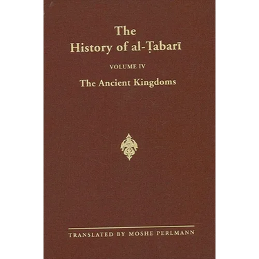 The History of al-Ṭabarī Vol. 4: The Ancient Kingdoms