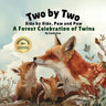 Two by Two, Side by Side, Paw and Paw: A Forest Celebration of Twins: A Gentle Rhyming Book Celebrating Twin Animals, Family Love, and Togetherness in