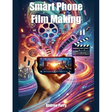 Smart Phone Film Making