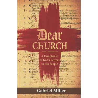 Dear Church: A Paraphrase of God's Letters to His People