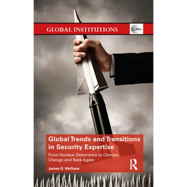 Global Trends and Transitions in Security Expertise: From Nuclear Deterrence to Climate Change and Back Again