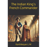 The Indian King's French Commander