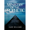 The Ministry Of The Prophetic