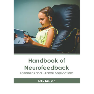 Handbook of Neurofeedback: Dynamics and Clinical Applications
