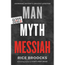 The Man, Myth, Messiah: Answering History's Greatest Question