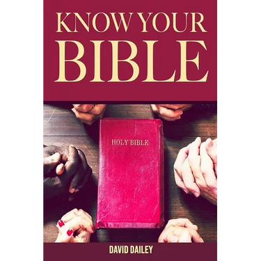 Know Your Bible: A Quick Guide on All Books Explained