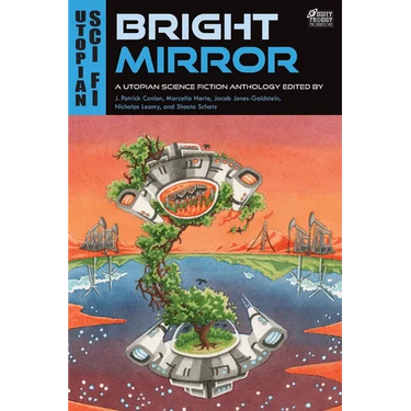 Bright Mirror: A Utopian Science Fiction Anthology