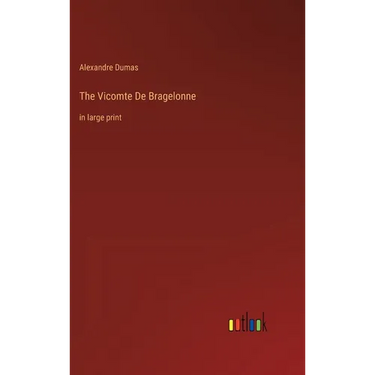 The Vicomte De Bragelonne: in large print