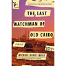 The Last Watchman of Old Cairo