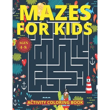 Mazes for Kids Ages 4-8: Mazes Activity Coloring Book With 83 Pages Ages 4-8 & 4-12 Kids Preschool, Kindergarten, Puzzles Workbook for Game (Am