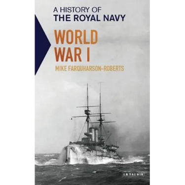 A History of the Royal Navy: World War I