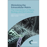 Mimicking the Extracellular Matrix: The Intersection of Matrix Biology and Biomaterials