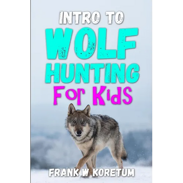Intro to Wolf Hunting for Kids