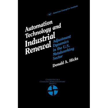 Automation Technology and Industrial Renewal:: Adjustment Dynamics in the Metalworking Sector