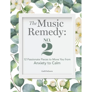 The Music Remedy: No. 2: 12 Passionate Pieces to Move You from Anxiety to Calm
