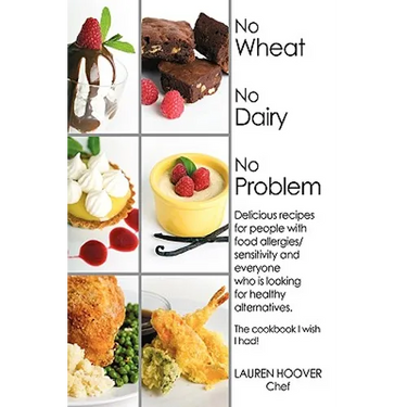 No Wheat No Dairy No Problem: Delicious recipes for people with food allergies/sensitivity and everyone who is looking for healthy alternatives. The c