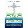 Quantum DNA Healing: Consciousness Techniques for Altering Your Genetic Destiny
