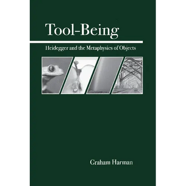 Tool-Being: Heidegger and the Metaphysics of Objects