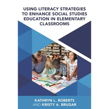 Using Literacy Strategies to Enhance Social Studies Education in Elementary Classrooms