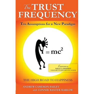 The Trust Frequency: Ten Assumptions for a New Paradigm